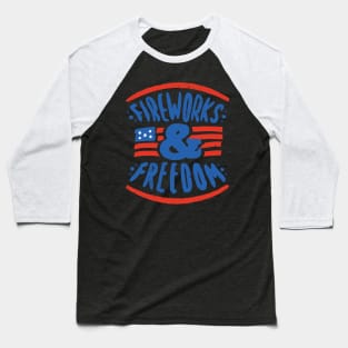Fireworks and Freedom Baseball T-Shirt